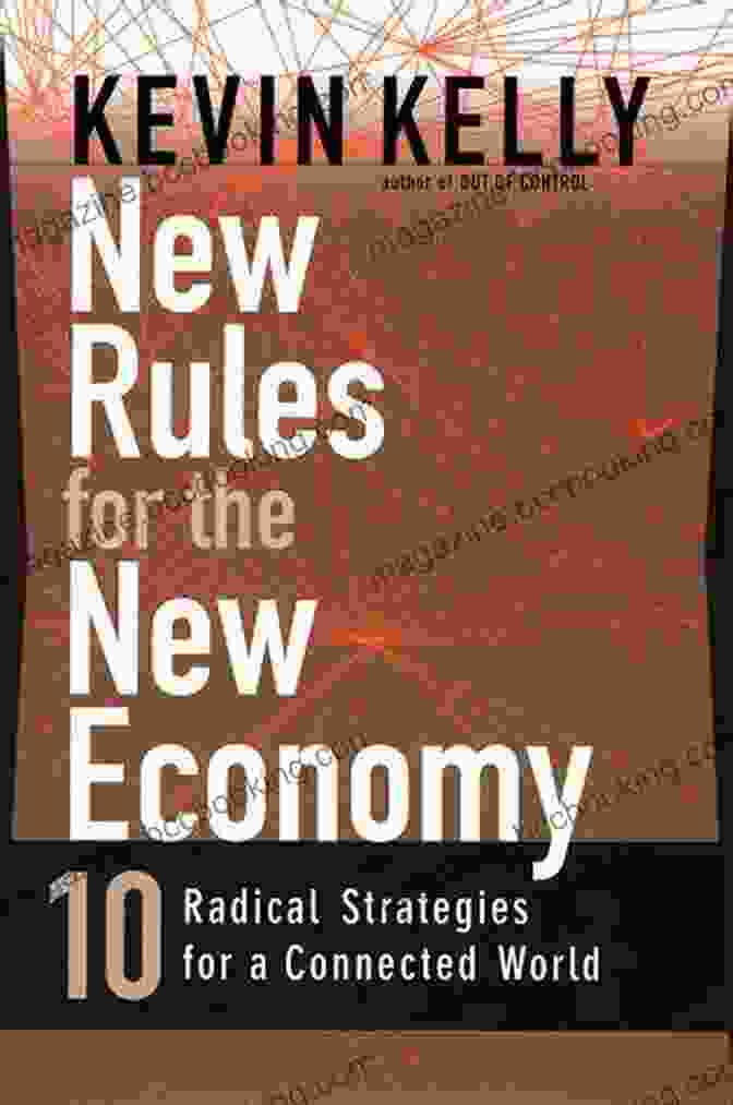 10 Radical Strategies For Connected World Book Cover New Rules For The New Economy: 10 Radical Strategies For A Connected World