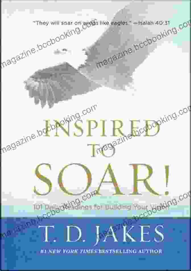 101 Daily Readings For Building Your Vision Book Cover Inspired To Soar : 101 Daily Readings For Building Your Vision
