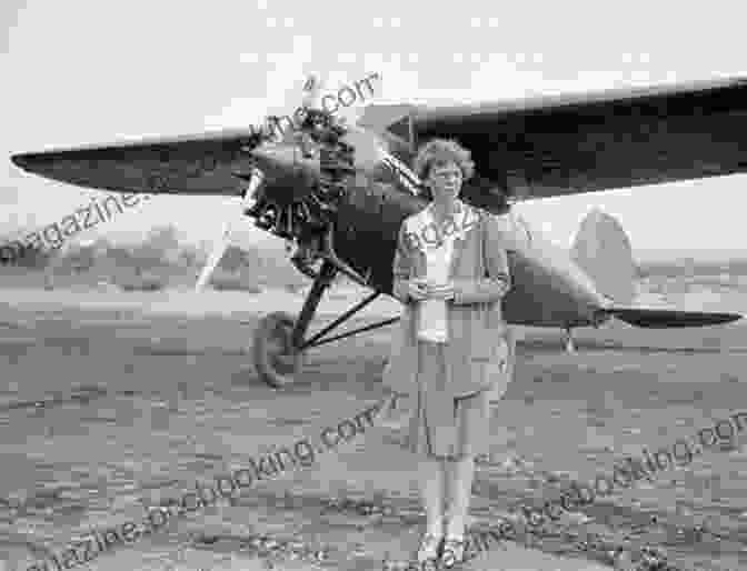 Amelia Earhart, The First Woman To Fly Solo Across The Atlantic Ocean Fly Girls: How Five Daring Women Defied All Odds And Made Aviation History