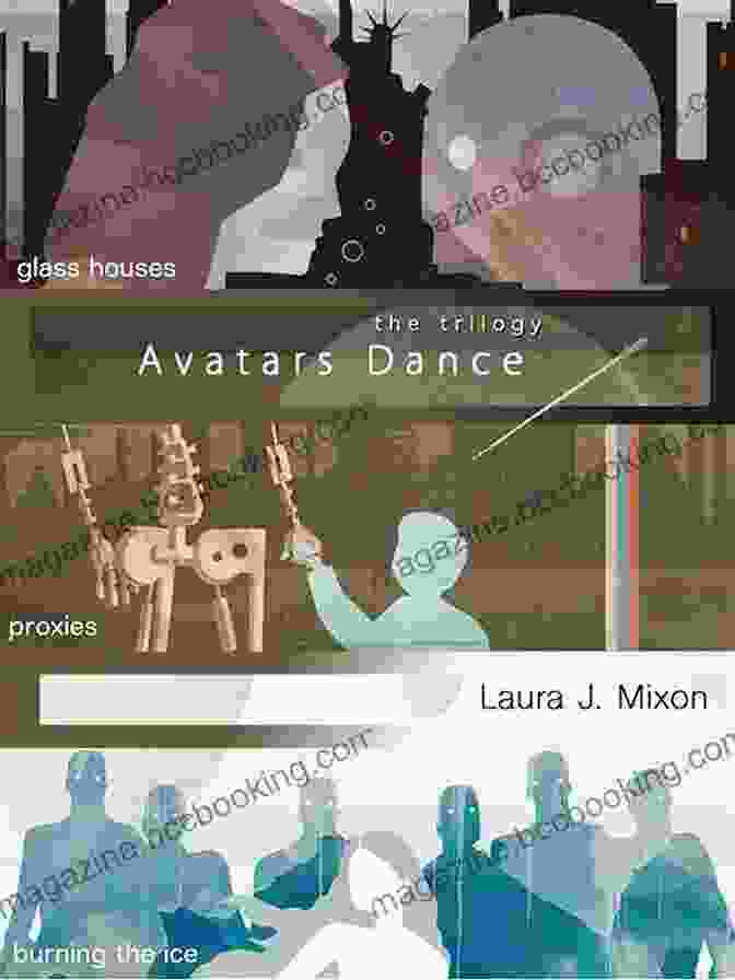 Avatars Dance: The Trilogy By Laura Mixon Avatars Dance: The Trilogy Laura J Mixon