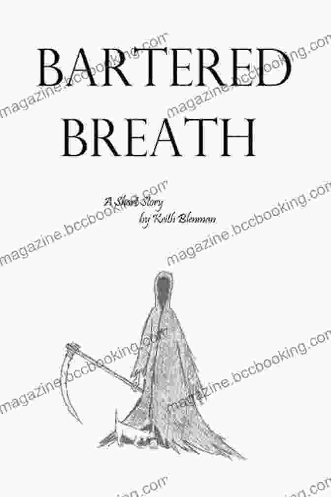 Bartered Breath By Keith Blenman: A Journey Of Love, Loss, And Resilience Bartered Breath Keith Blenman