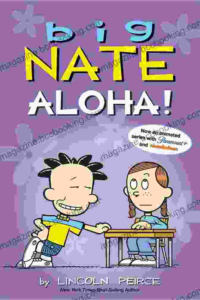 Big Nate Aloha Lincoln Peirce Book Cover, Featuring A Caricature Of Nate Wright, A Middle Schooler With A Big Head And A Mischievous Grin, Wearing A Hawaiian Shirt And Sunglasses Big Nate: Aloha Lincoln Peirce