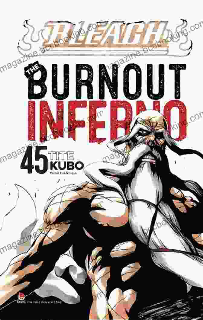 Bleach Vol 45 The Burnout Inferno Cover Featuring Ichigo Kurosaki Facing Yhwach Bleach Vol 45: The Burnout Inferno