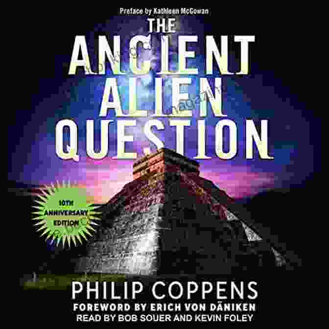 Book Cover For An Inquiry Into The Existence Evidence And Influence Of Ancient Visitors Ancient Alien Question 10th Anniversary Edition: An Inquiry Into The Existence Evidence And Influence Of Ancient Visitors