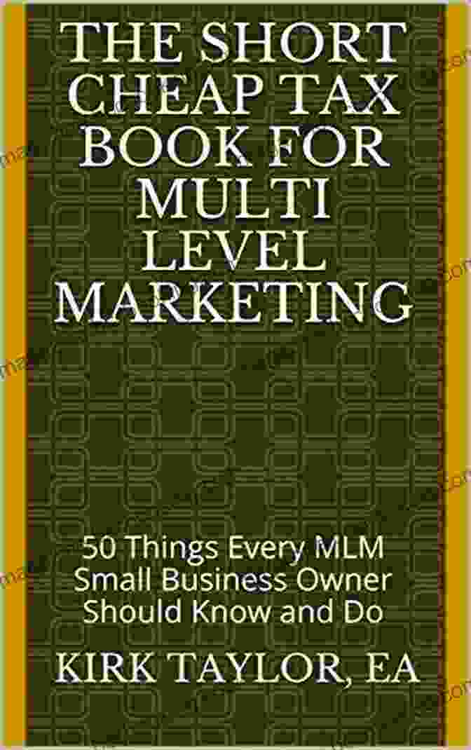 Book Cover Of '50 Things Every MLM Small Business Owner Should Know And Do BUT DON'T' The Short Cheap Tax For Multi Level Marketing: 50 Things Every MLM Small Business Owner Should Know And Do But Don T