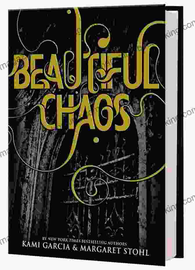 Book Cover Of Beautiful Chaos By Kami Garcia And Margaret Stohl Beautiful Chaos (Beautiful Creatures 3)