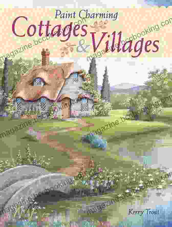 Book Cover Of Kerry Trout's 'Paint Charming Cottages Villages' Paint Charming Cottages Villages Kerry Trout