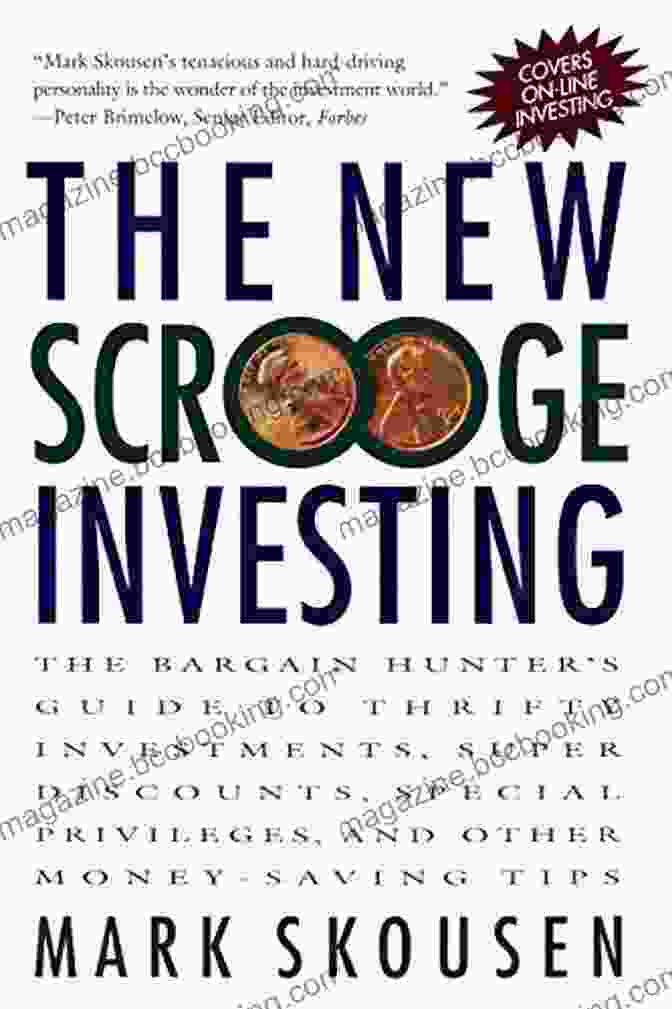 Book Cover Of 'The New Scrooge Investing' Featuring A Scrooge Like Character Holding A Golden Coin The New Scrooge Investing: The Bargain Hunter S Guide To Thrifty Investments Super Discounts Special Privileges And Other Money Saving Tips