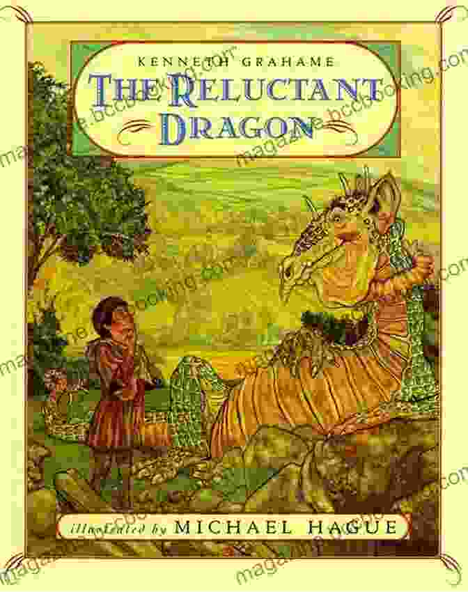 Book Cover Of The Reluctant Dragon By Kenneth Grahame The Reluctant Dragon: Illustrated Kenneth Grahame