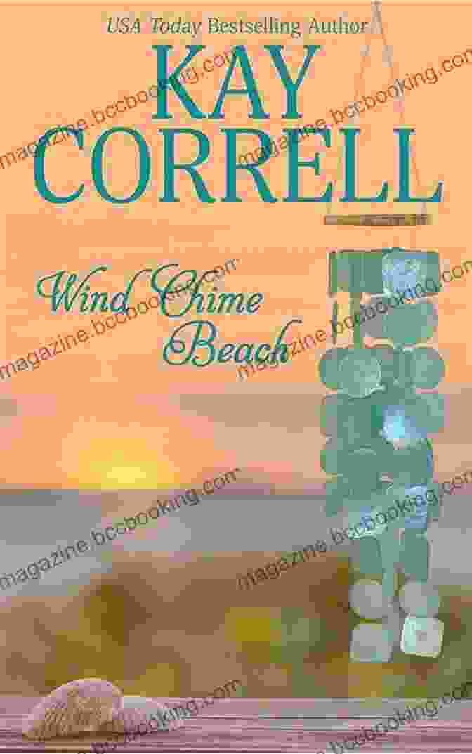 Book Cover Of Wind Chime Beach By Kay Correll Featuring A Woman Standing On A Beach With Wind Chimes Blowing In The Background Wind Chime Beach Kay Correll