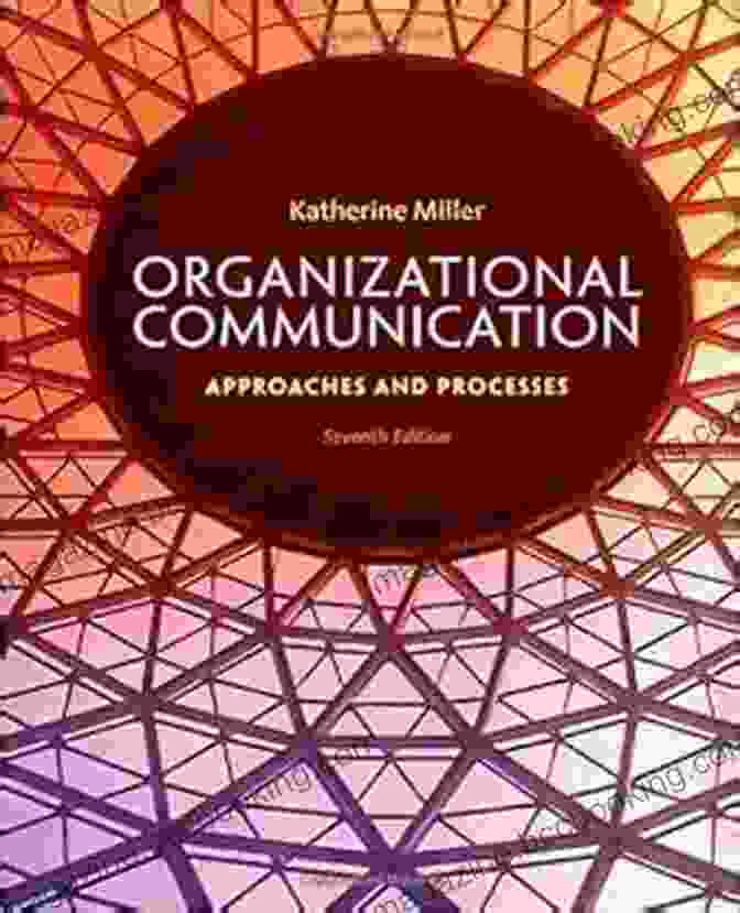 Book Cover: Organizational Communication Approaches And Processes Organizational Communication: Approaches And Processes