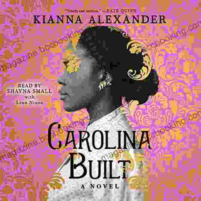 Carolina Built By Kianna Alexander Carolina Built: A Novel Kianna Alexander
