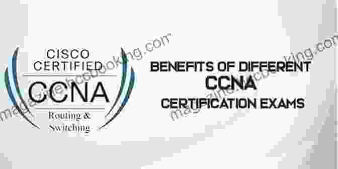 CCNA Certification Overview And Benefits Cisco CCNA Command Guide: An Introductory Guide For CCNA Computer Networking Beginners (Computer Networking 2)