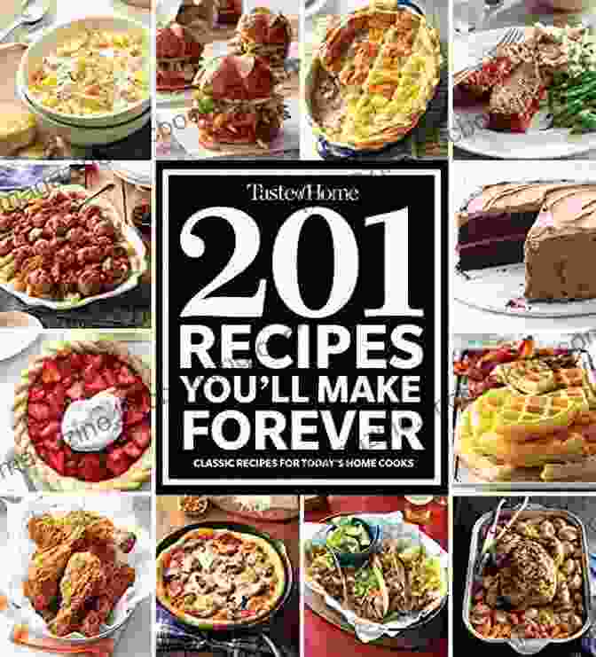 Classic Recipes For Today's Home Cooks Cookbook Taste Of Home 201 Recipes You Ll Make Forever: Classic Recipes For Today S Home Cooks