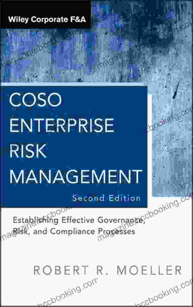 Coso Enterprise Risk Management Framework Book Cover COSO Enterprise Risk Management: Establishing Effective Governance Risk And Compliance Processes (Wiley Corporate F A 560)