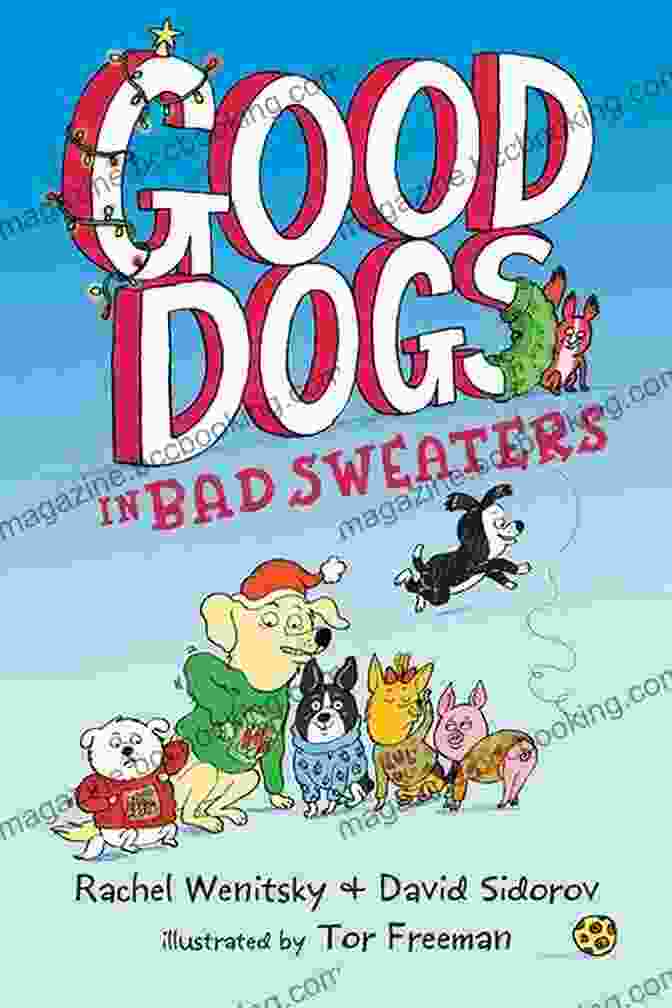 Cover Of Good Dogs In Bad Sweaters Book, Featuring A Dog Wearing A Festive Reindeer Sweater Good Dogs In Bad Sweaters