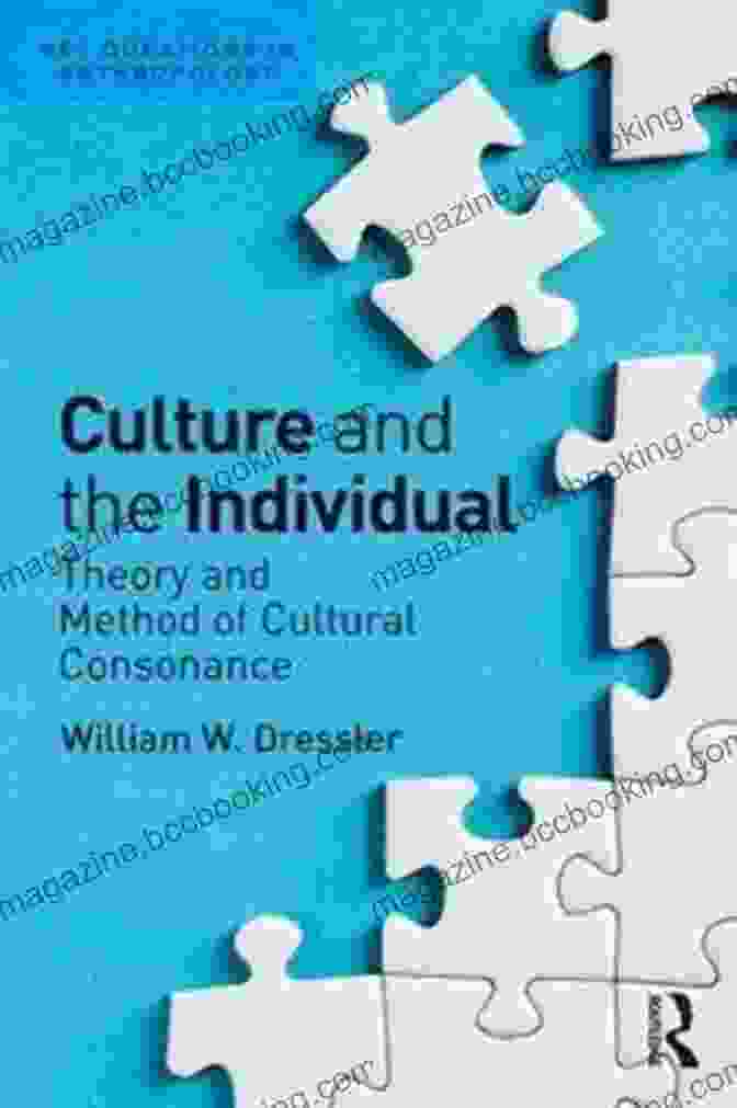 Cover Of The Book Theory And Method Of Cultural Consonance: Key Questions In Anthropology Culture And The Individual: Theory And Method Of Cultural Consonance (Key Questions In Anthropology)