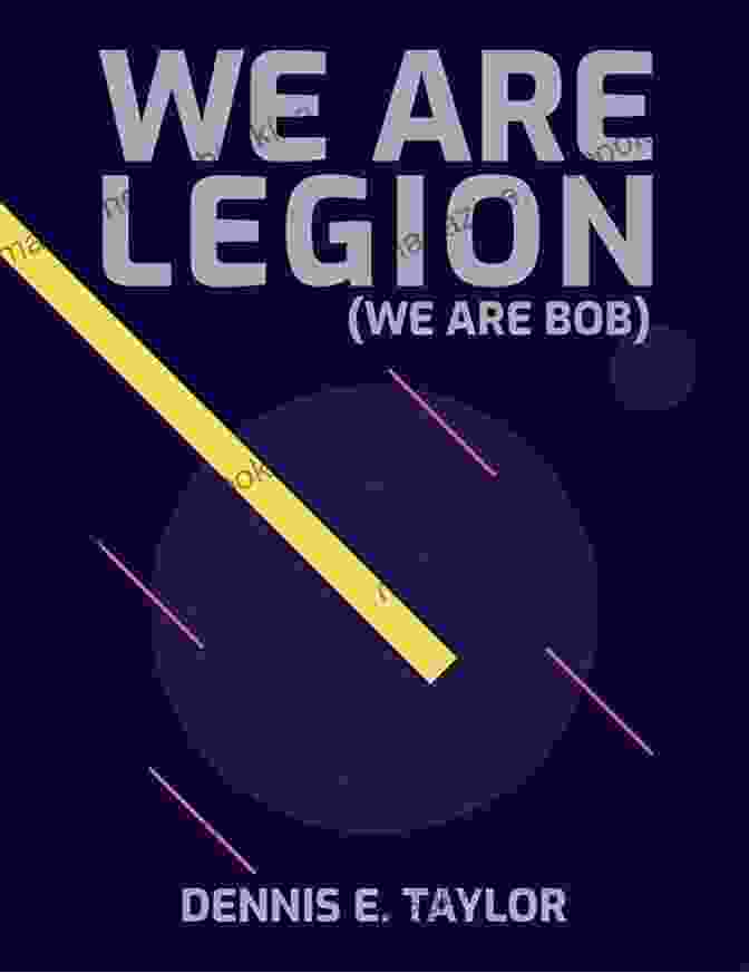 Cover Of The Book 'We Are Legion We Are Bob' By Dennis E. Taylor, Featuring A Group Of Robots Standing On A Planet Against A Vibrant Cosmic Backdrop. We Are Legion (We Are Bob) (Bobiverse 1)