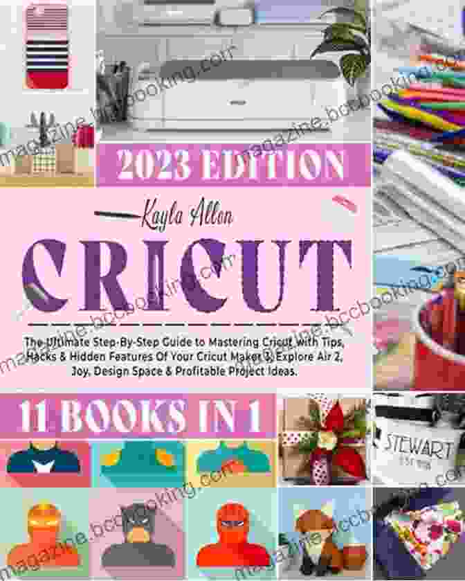 Cricut Troubleshooting Tips Cricut: 11 In 1 The Ultimate Step By Step Guide To Mastering Cricut With Tips Hacks Hidden Features Of Your Cricut Maker 3 Explorer Air 2 Joy Design Space Profitable Project Ideas