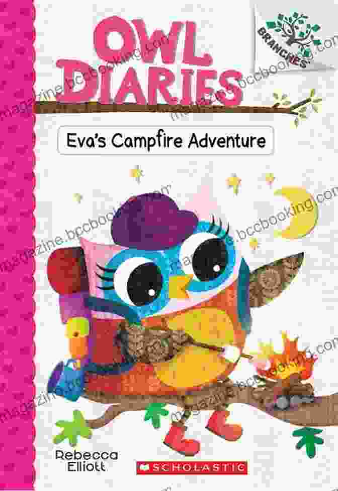 Eva Campfire Adventure Owl Diaries 12 Eva S Campfire Adventure: A Branches (Owl Diaries #12)