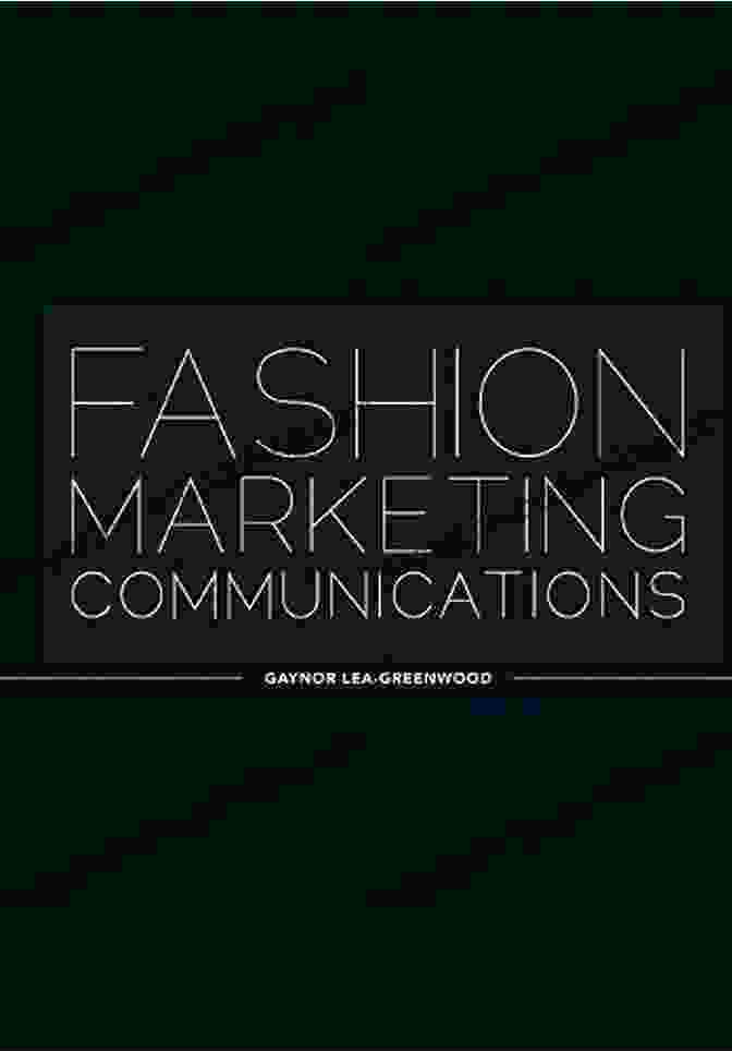 Fashion Marketing And Communication Book Fashion Marketing And Communication: Theory And Practice Across The Fashion Industry (Mastering Fashion Management)