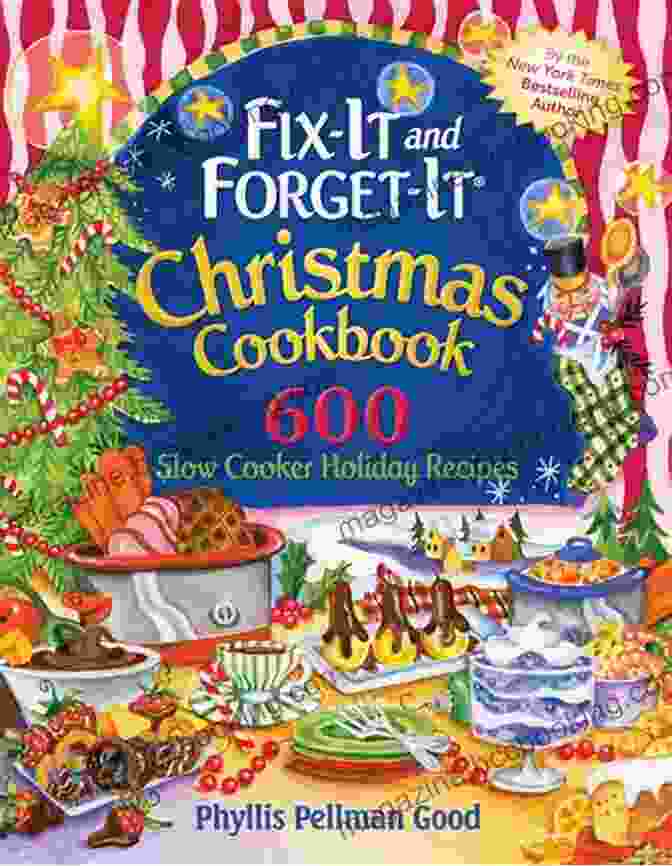 Fix It And Forget It Christmas Cookbook: A Culinary Guide To Stress Free Holiday Feasting Fix It And Forget It Christmas Cookbook: 600 Slow Cooker Holiday Recipes