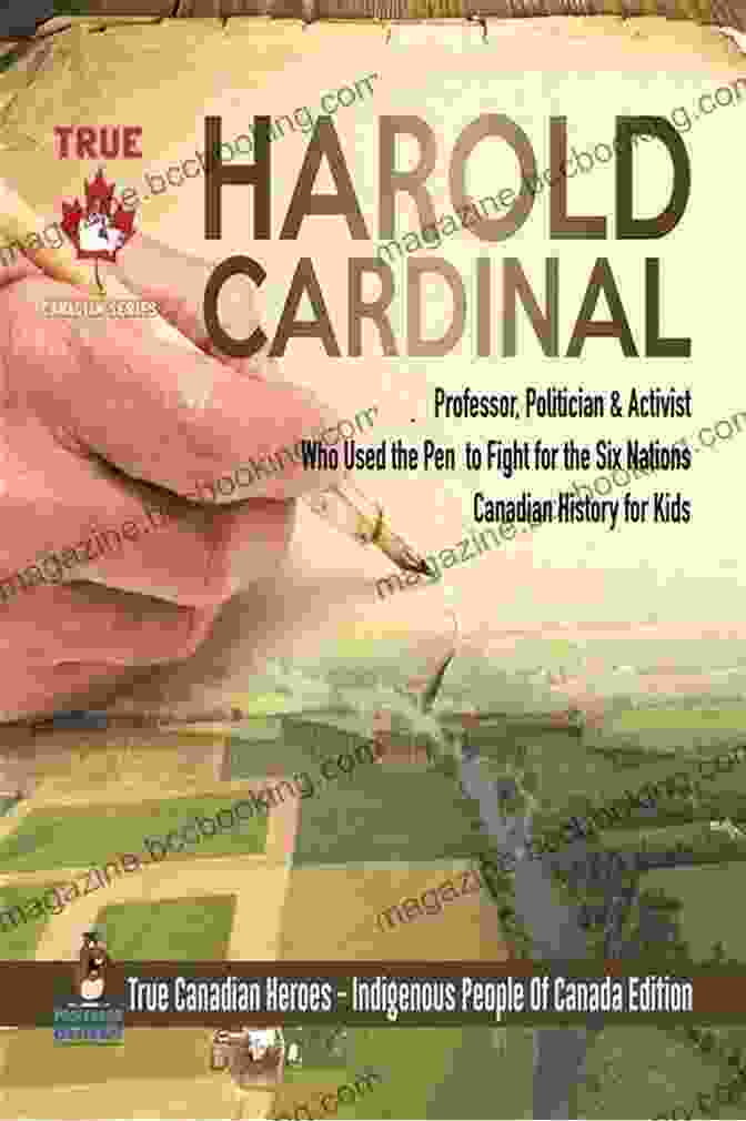 Harold Cardinal, A Prominent Indigenous Leader, Professor, Politician, Activist, And Author Harold Cardinal Professor Politician Activist Who Used The Pen To Fight For The Six Nations Canadian History For Kids True Canadian Heroes Indigenous People Of Canada Edition