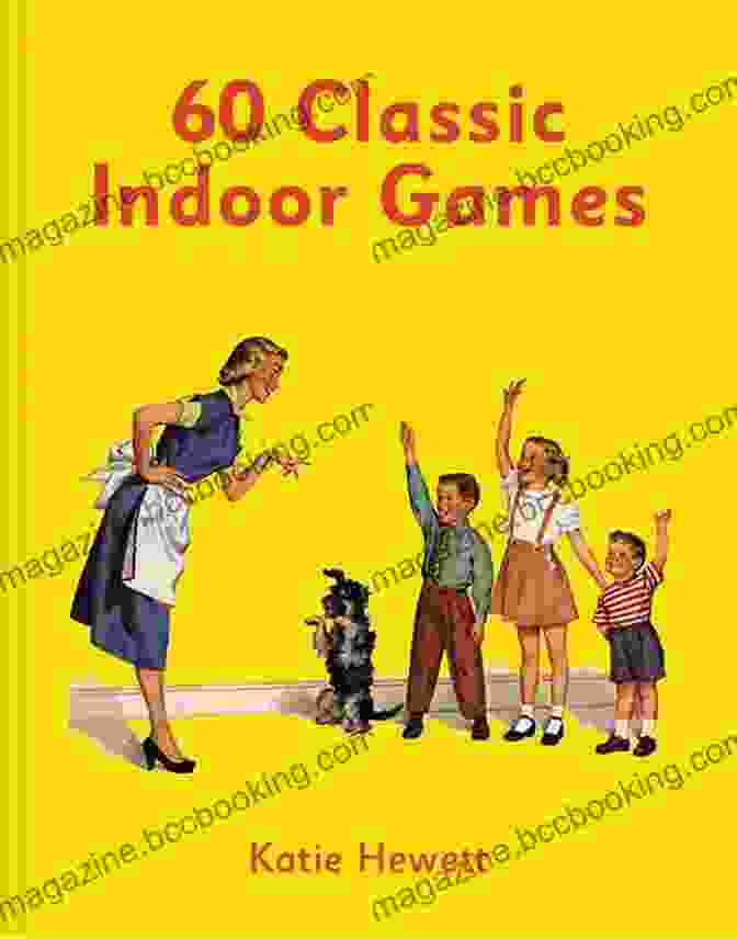 Image Of '60 Classic Indoor Games' By Katie Hewett 60 Classic Indoor Games Katie Hewett