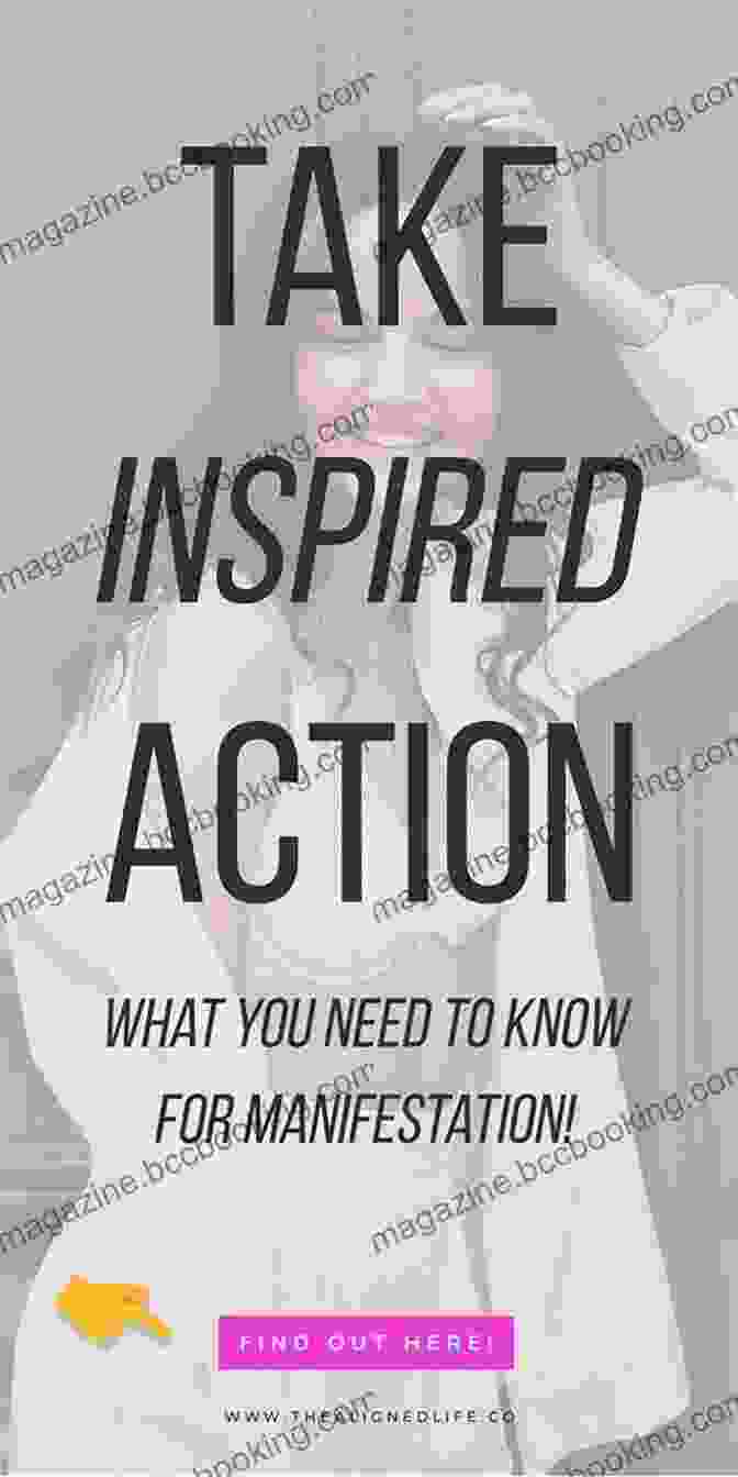 Inspired Action Is Essential For Manifestation. How To Change: The Science Of Getting From Where You Are To Where You Want To Be