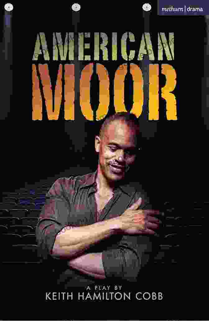 Keith Hamilton Cobb's American Moor: Modern Plays American Moor (Modern Plays) Keith Hamilton Cobb