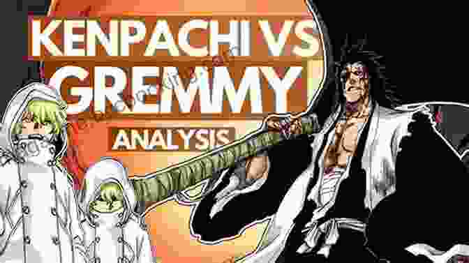 Kenpachi Zaraki Battles The Formidable Gremmy Thoumeaux Bleach Vol 63: Hear Fear Here