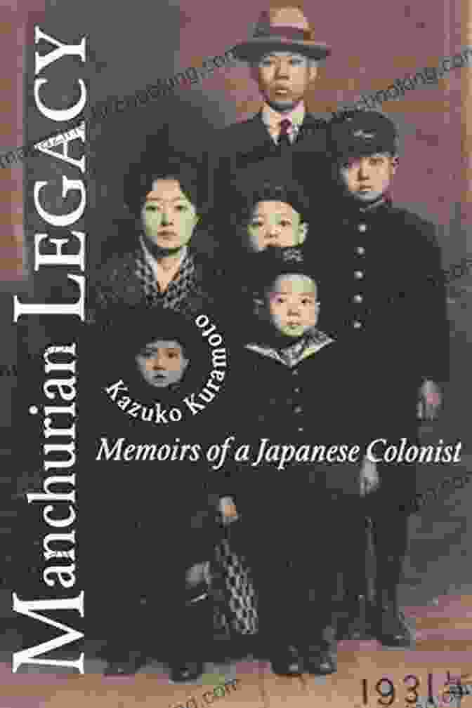 Manchurian Legacy: Memoirs of a Japanese Colonist