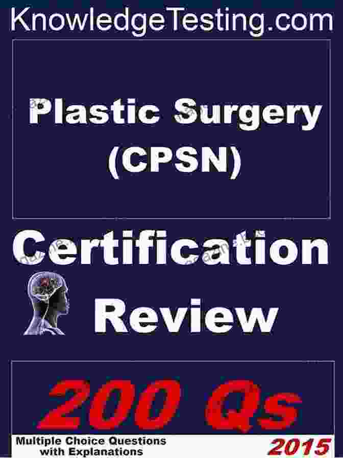 Nurse Plastic Surgery CPSN Board And Certification Review Book Nurse Plastic Surgery (CPSN): Board And Certification Review