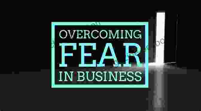 Overcome Fear And Launch Your Startup Overcome Fear And Launch Your Startup: The Step By Step Guide On How To Conquer Fear And Start Your Dream Business