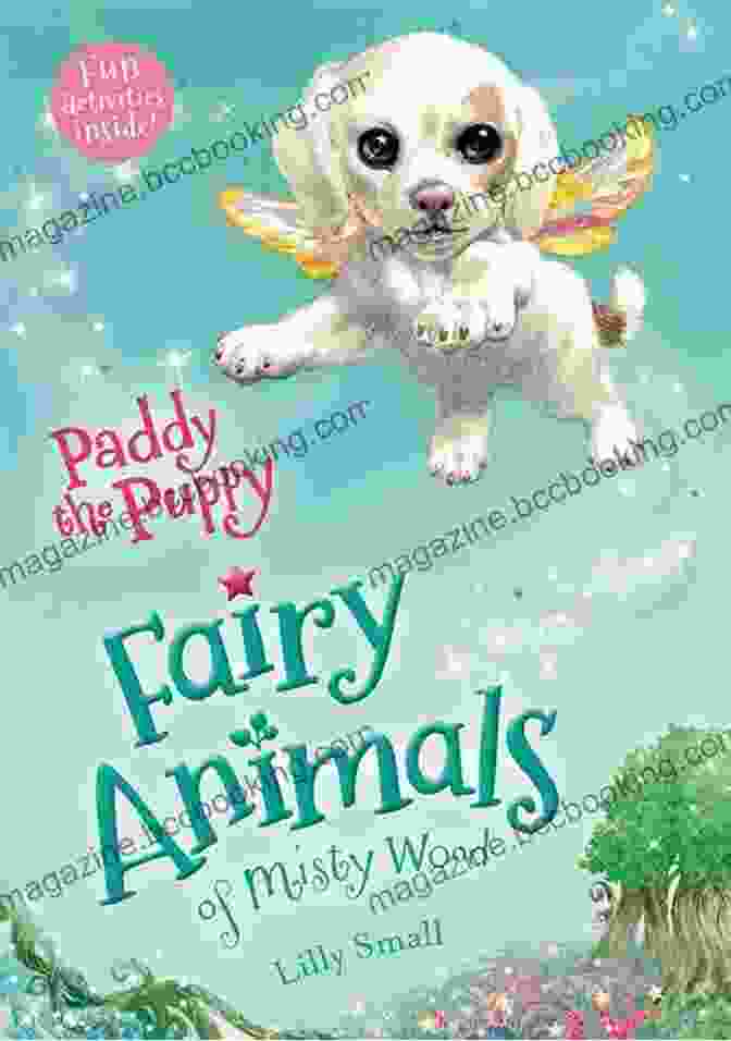 Paddy The Puppy Standing In A Field Of Wildflowers With The Fairy Animals Of Misty Wood Paddy The Puppy: Fairy Animals Of Misty Wood