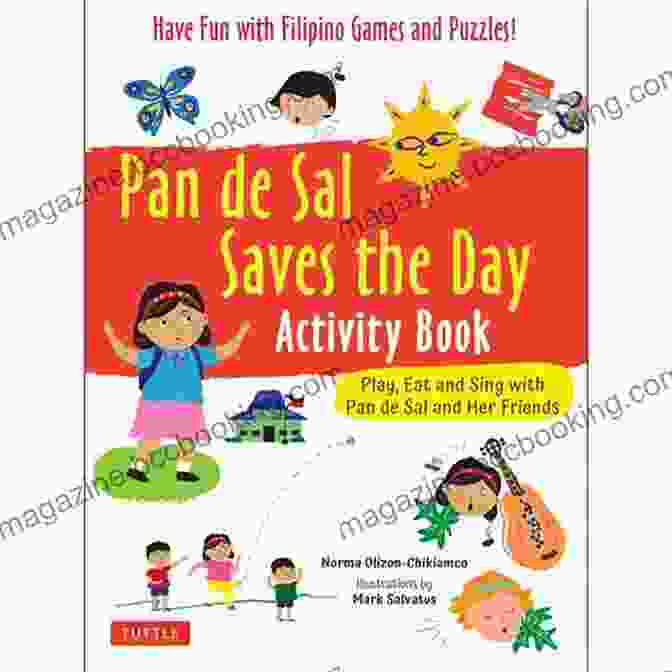 Pan De Sal Saves The Day Activity Book Cover Pan De Sal Saves The Day Activity Book: Have Fun With Filipino Games And Puzzles Play Eat And Sing With Pan De Sal And Her Friends