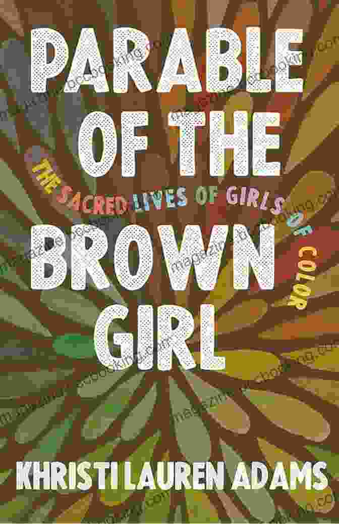 Parable Of The Brown Girl Book Cover Featuring A Young Woman Of Color With A Determined Expression, Wearing A Colorful Headscarf And Holding A Book. Parable Of The Brown Girl: The Sacred Lives Of Girls Of Color
