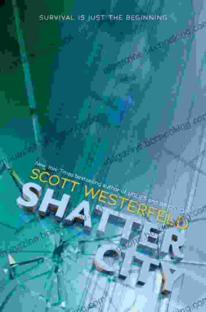 Shatter City Impostors Book Cover Featuring A Shattered City Skyline With A Figure In The Foreground Shatter City (Impostors 2) Scott Westerfeld