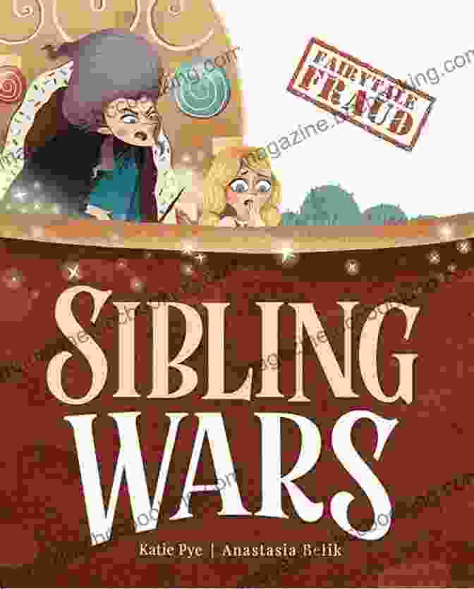 Sibling Wars Fairytale Fraud Book Cover Sibling Wars (Fairytale Fraud) Katie Pye