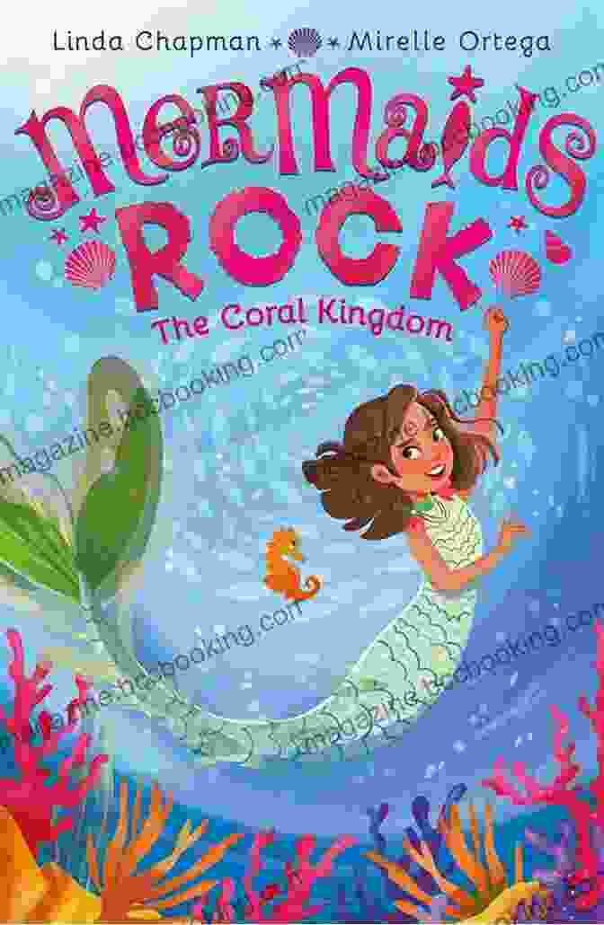 The Coral Kingdom Mermaids Rock Book Cover Featuring A Group Of Vibrant Mermaids Exploring A Colorful Coral Reef The Coral Kingdom (Mermaids Rock)