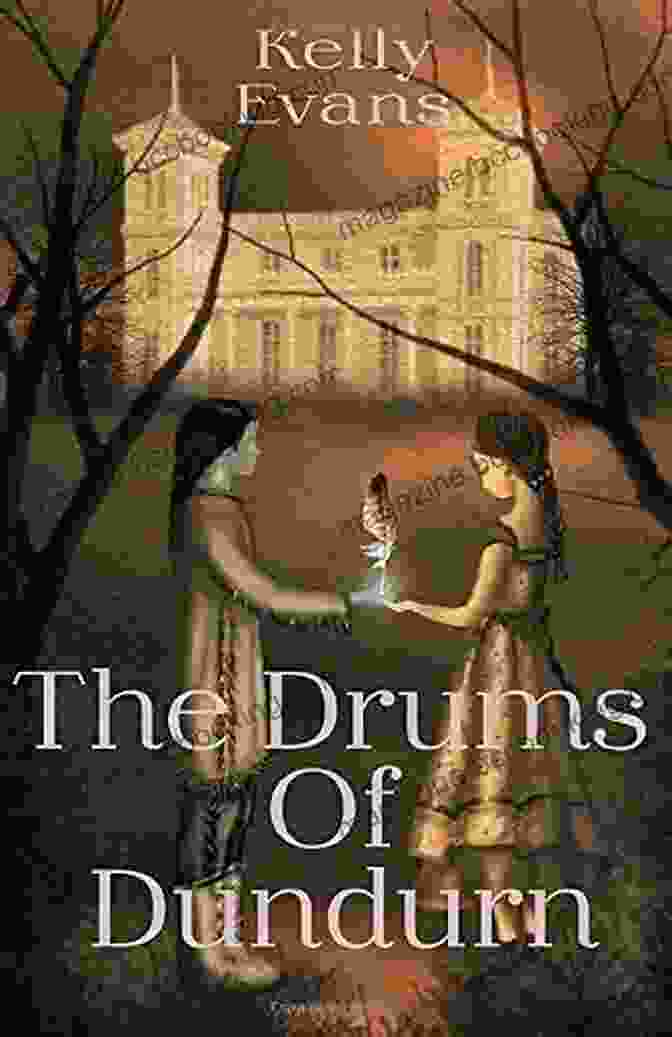 The Drums Of Dundurn Book Cover Featuring A Historic Battle Scene With Evocative Imagery And Vibrant Colors The Drums Of Dundurn Kelly Evans