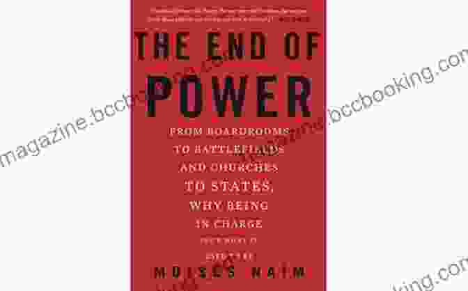 The End Of Power Book Cover The End Of Power: From Boardrooms To Battlefields And Churches To States Why Being In Charge Isn T What It Used To Be