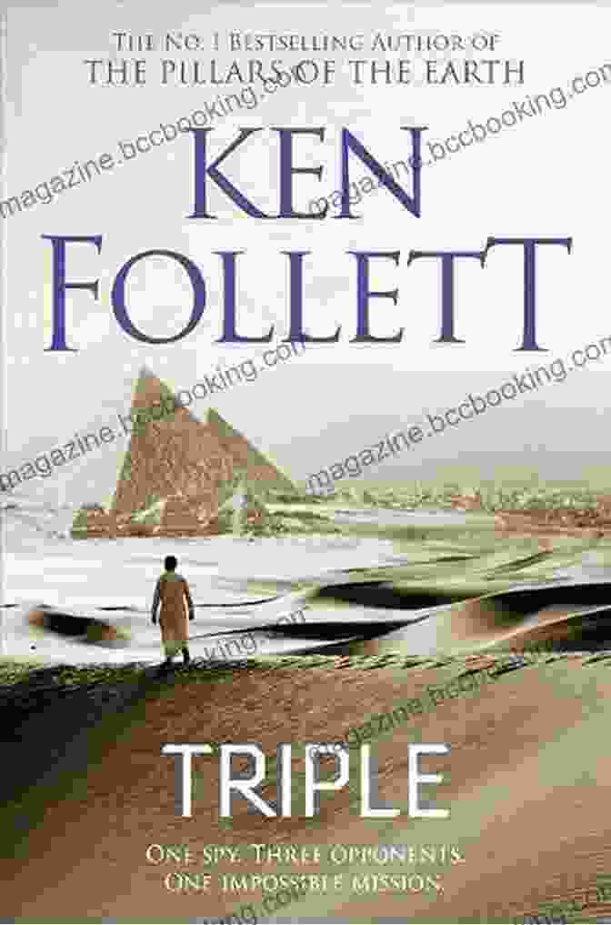 The Iconic Cover Art Of Ken Follett's Triple Novel, Depicting An Intricate Tapestry Of Intertwined Destinies During Turbulent Historical Times. Triple: A Novel Ken Follett