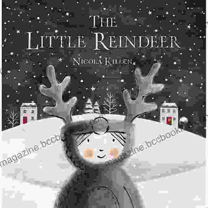 The Little Reindeer: My Little Animal Friend Adventurous Reindeer In The Wild The Little Reindeer (My Little Animal Friend)