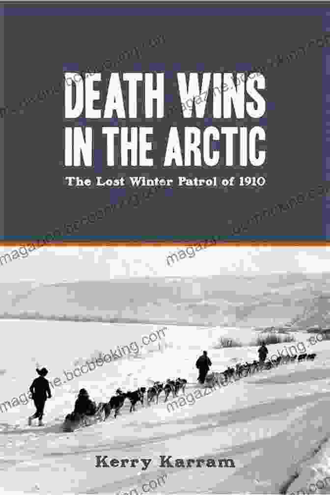 The Lost Winter Patrol Of 1910 Book Cover Death Wins In The Arctic: The Lost Winter Patrol Of 1910