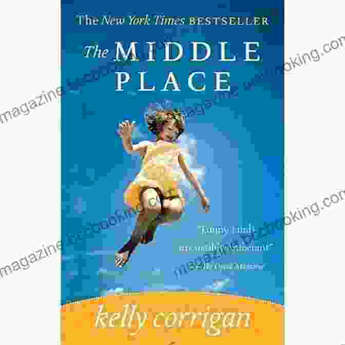 The Middle Place By Kelly Corrigan The Middle Place Kelly Corrigan