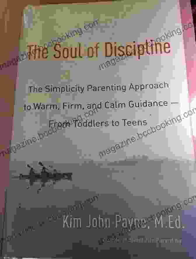 The Soul Of Discipline Book Cover The Soul Of Discipline: The Simplicity Parenting Approach To Warm Firm And Calm Guidance From Toddlers To Teens