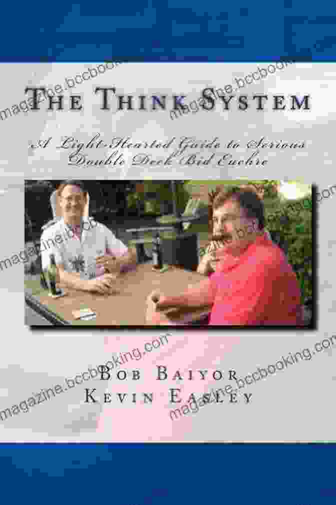 The Think System Light Hearted Guide To Serious Double Deck Bid Euchre Book Cover The Think System A Light Hearted Guide To Serious Double Deck Bid Euchre