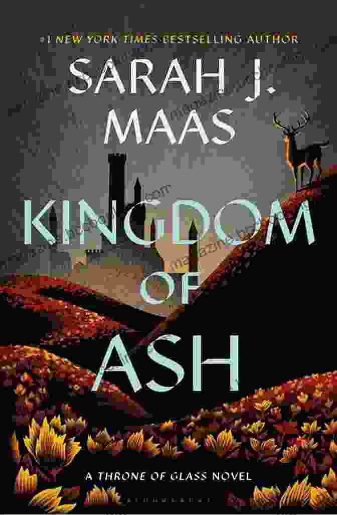 Throne Of Glass: Kingdom Of Ash By Sarah J. Maas Kingdom Of Ash (Throne Of Glass 7)