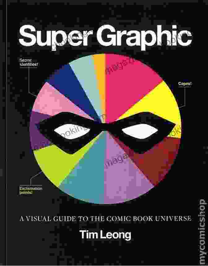 Visual Guide To The Comic Universe Book Cover Super Graphic: A Visual Guide To The Comic Universe